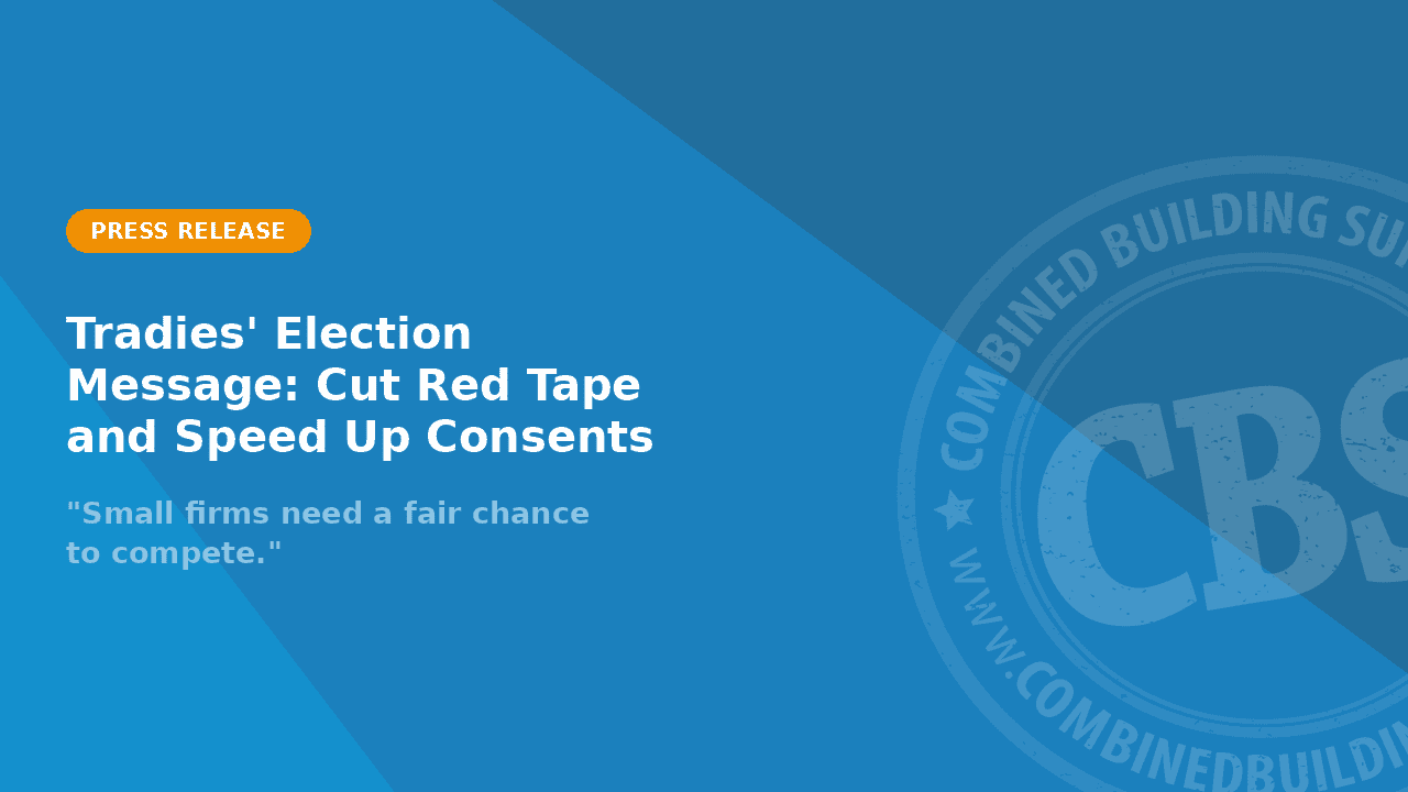 CBS Co-operative press release thumbnail: Tradies’ Election Message: Cut Red Tape and Speed Up Consents